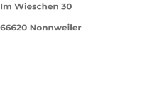 Im Wieschen 30 66620 Nonnweiler